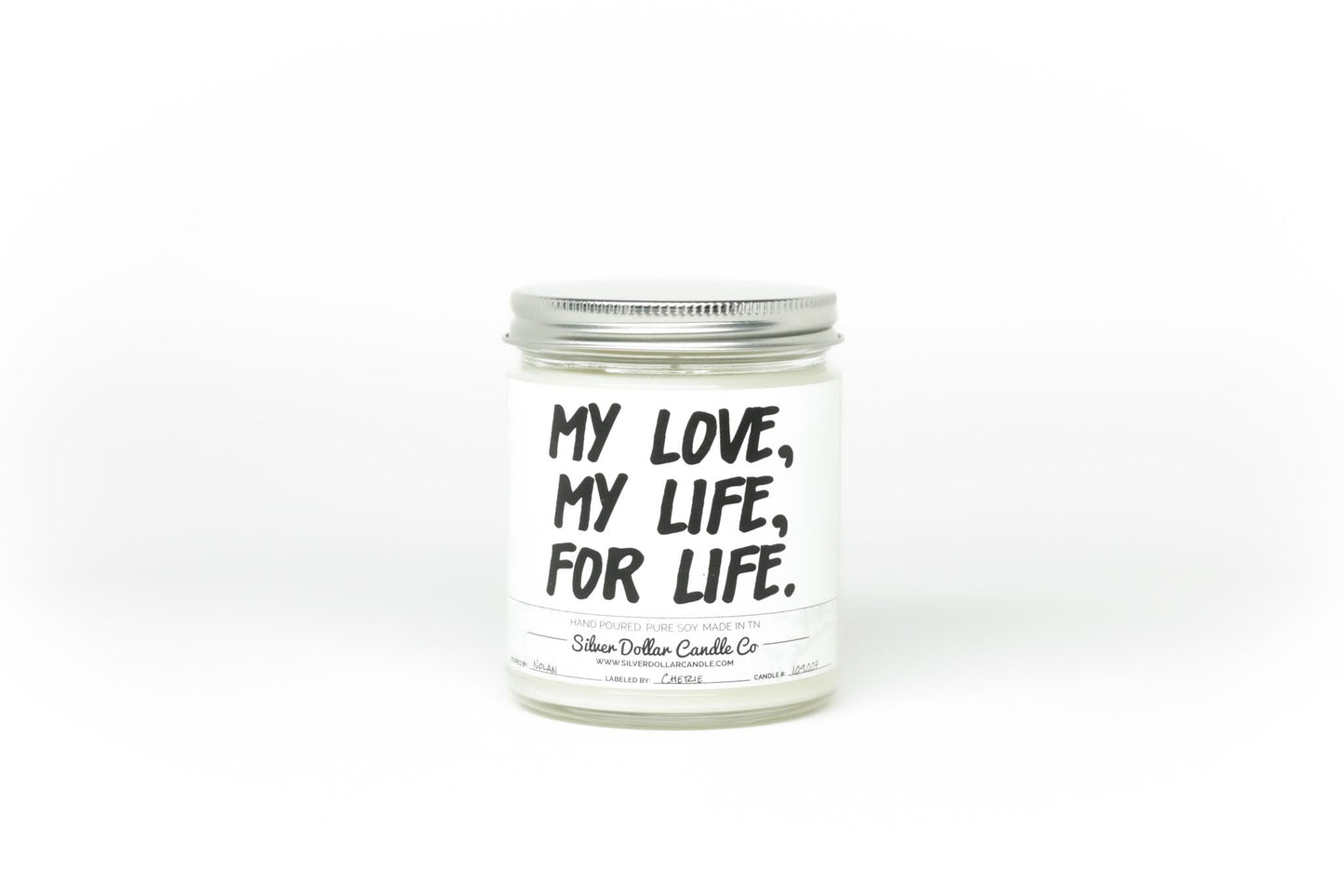 My Love, My Life, For Life Candle - Love/Anniversary/Valentine's Day Candle - 9/16oz 100% All - Natural Handmade Soy Wax Candle - Silver Dollar Candle Co all natural soy candle