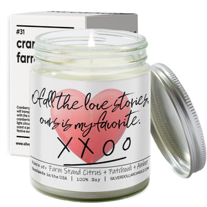 'Of all the love stories, ours is my favorite' - Love Candle - Woodland Orchard Scent, Citrus Patchouli Amber, 9oz Soy Wax Candle - Silver Dollar Candle Co all natural soy candle