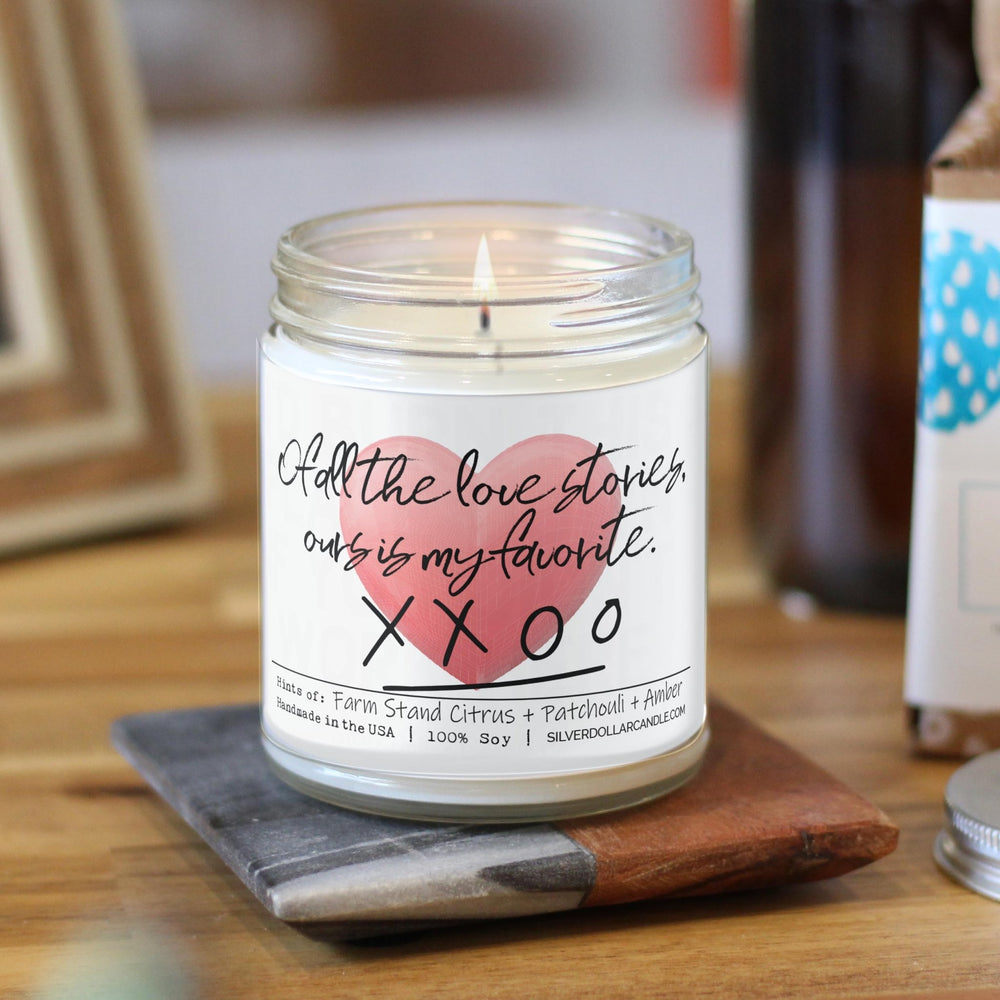 
                  
                    'Of all the love stories, ours is my favorite' - Love Candle - Woodland Orchard Scent, Citrus Patchouli Amber, 9oz Soy Wax Candle - Silver Dollar Candle Co all natural soy candle
                  
                