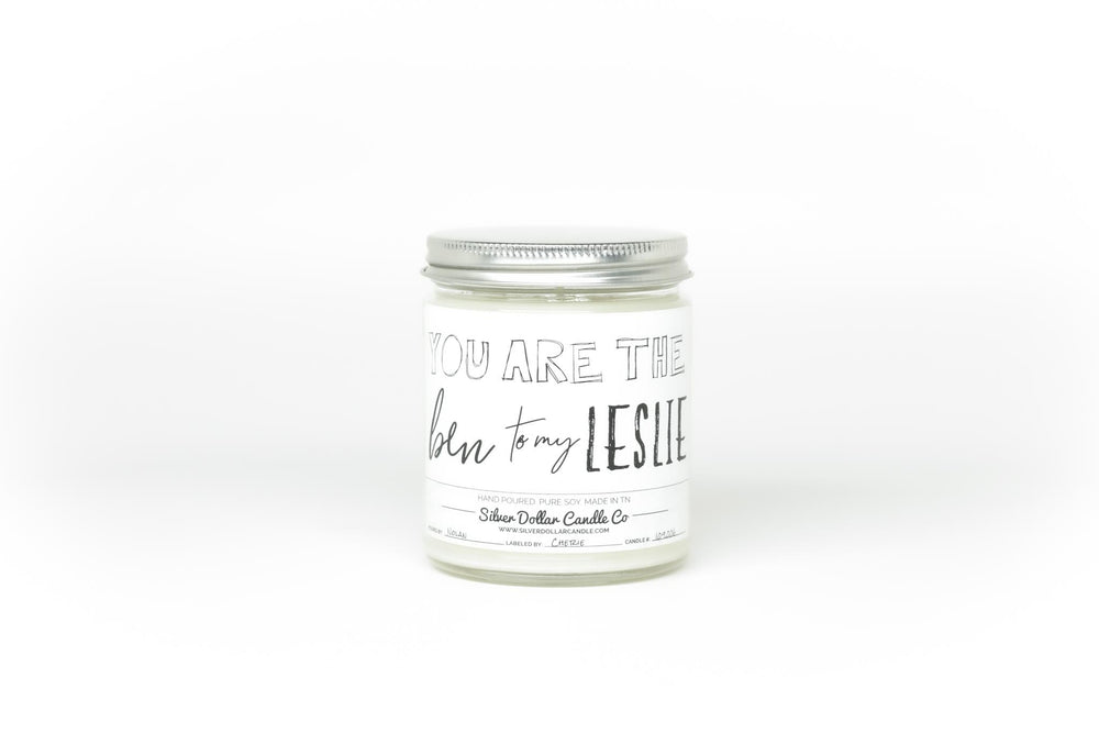 You Are The Ben To My Leslie Candle - Funny Love Candle - 9/16oz 100% All - Natural Handmade Soy Wax Candle - Silver Dollar Candle Co all natural soy candle