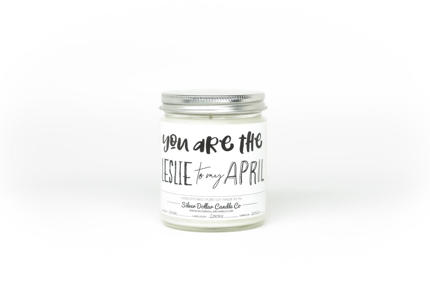 You Are The Leslie To My April - Funny Love Candle - 9/16oz 100% All - Natural Handmade Soy Wax Candle - Silver Dollar Candle Co all natural soy candle