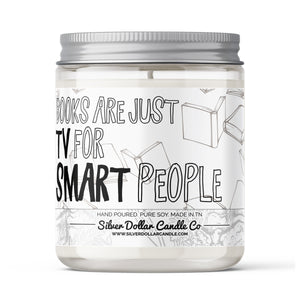 'Books Are Just TV For Smart People' Book Candle - 9/16oz 100% All-Natural Handmade Soy Wax Candle