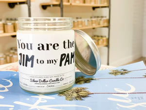 You Are The Jim to my Pam Candle - Funny Love Candle - 9/16oz 100% All-Natural Handmade Soy Wax Candle