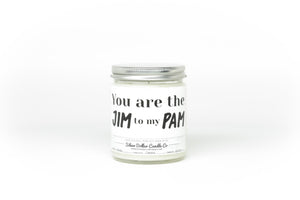 You Are The Jim to my Pam Candle - Funny Love Candle - 9/16oz 100% All-Natural Handmade Soy Wax Candle