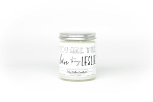 You Are The Ben To My Leslie Candle - Funny Love Candle - 9/16oz 100% All-Natural Handmade Soy Wax Candle