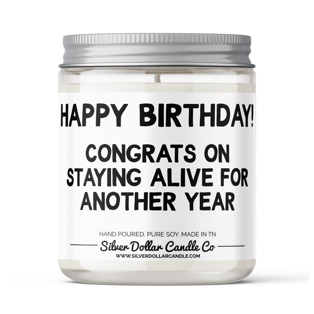 Congrats On Staying Alive For Another Year - Birthday Candle