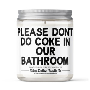 
            
                Load image into Gallery viewer, Please Don&amp;#39;t Do Coke in the Bathroom - Funny Scented Candle
            
        